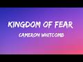 Cameron Whitcomb - Kingdom Of Fear (Lyrics / Lyric Video)