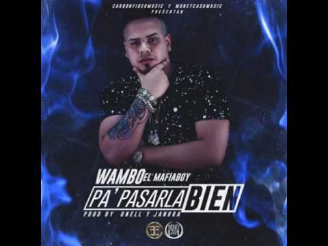 Wambo Mafiaboy - Pa Pasarla Bien