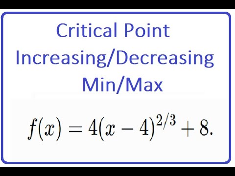 265: 4.3 #2: Critical points, increasing / decreasing , local min, max