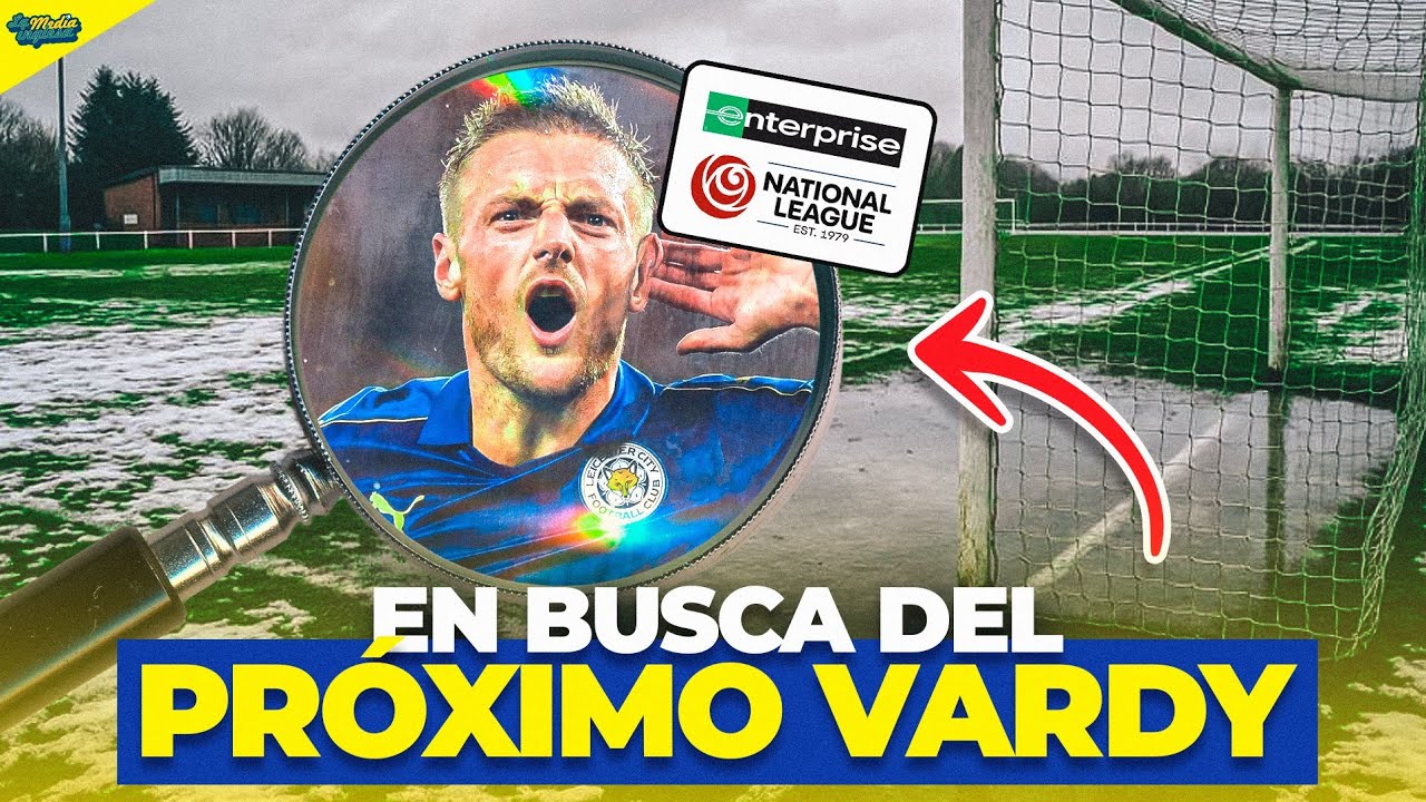 BUSCAMOS AL PRÓXIMO JAMIE VARDY: 5 JOYAS DE NON-LEAGUE PARA PREMIER