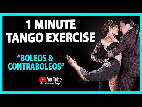 1 MINUTE TANGO EXERCISE:   Boleos & Contraboleos - Short Tango step to practice at home.