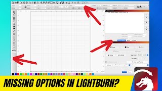 5 Reasons You Might be Missing Options in Lightburn