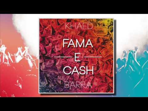 KHAED - Fama e Cash Ft, Barra // Highlights Mixtape