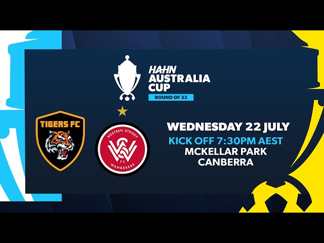 Tigers v Western Sydney Wanderers | Hahn Australia Cup Round of 32
