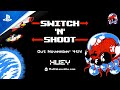 Switch 'N' Shoot - Launch Trailer | PS4