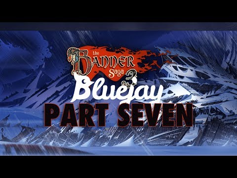 Bluejay plays The Banner Saga 3 [Part 7]