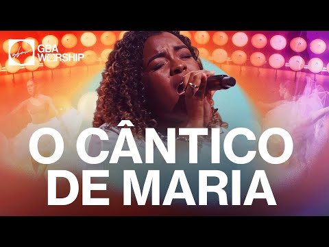 O Cântico de Maria  - GBA Worship (Video Oficial)