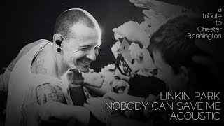 Linkin Park - Nobody Can Save Me (Acoustic)