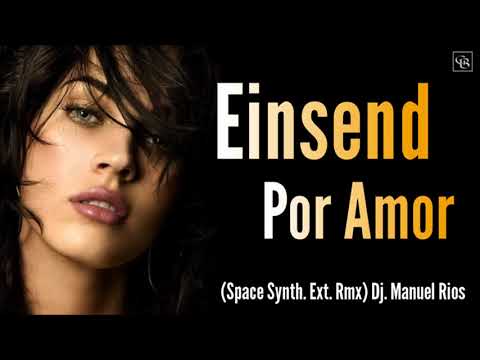 Einsend   Por Amor Space Synth  Ext  Rmx Dj  Manuel Rios