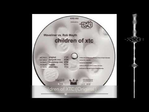Waveliner vs. Rob Mayth - Children of XTC (Original)