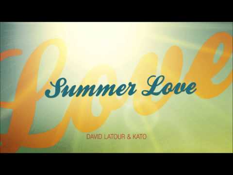David Latour & Kato - Summer Love - Official