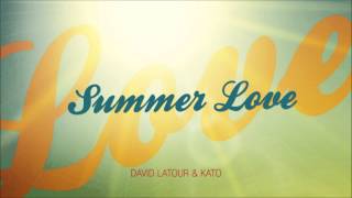 David Latour &amp; Kato - Summer Love - Official