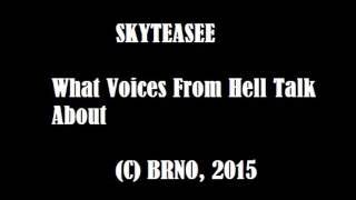 Video SKYTEASEE - What Voices From Hell Talk About. (C) BRNO, 2015