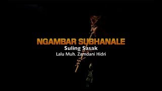 Download lagu Suling Sasak Ngambar Subhanale (FullHD) mp3 Download lagu Suling Sasak Ngambar Subhanale (FullHD) mp3
