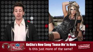 Ke$ha&#39;s New Song &quot;Tease Me&quot;: Love It or Hate It?