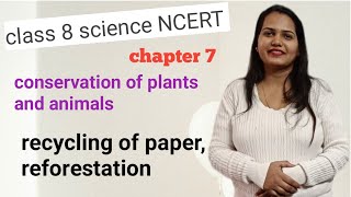 Recycling of paper, Reforestation Class8 Science Conservation of Plants & animals Scorecard Classes
