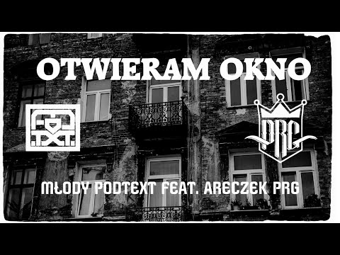 Młody PODTEXT feat Areczek PRG OTWIERAM OKNO  (prod Bulletproof Mike)