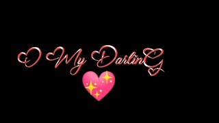 Love You o My Darling  New Black screen status  Wh