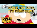 Screw You Guys I M Going Home Compilation SOUTH PARK 5000 Miles