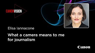 Elisa Iannacone: What a camera means to me for journalism video