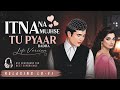 Itna Na Mujhse Tu Pyar Badha Romantic Song 2026 Heart Touching Love Song Bollywood Vibes