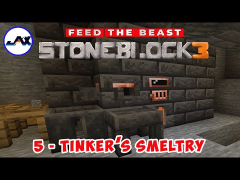 🔥FTB's StoneBlock 3 🔥 | Ep 05 | Tinker's SMELTRY