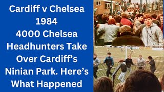 Cardiff v Chelsea 1984 - 4000 Chelsea Headhunters Take Over Cardiff. Here’s What Happened Next