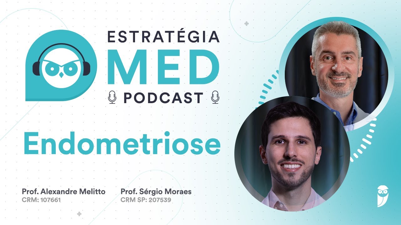 Endometriose - Podcast Estratégia MED - Ginecologia para Residência Médica