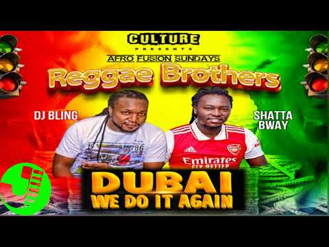 DJ BLING X SHATTA BWAY- REGGAE BROTHERS DUBAI