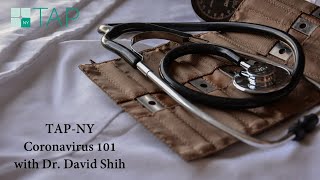 TAP-NY Coronavirus 101 with Dr. David Shih