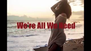 We&#39;re All We Need - Bad Royale Ft. Kim Nain