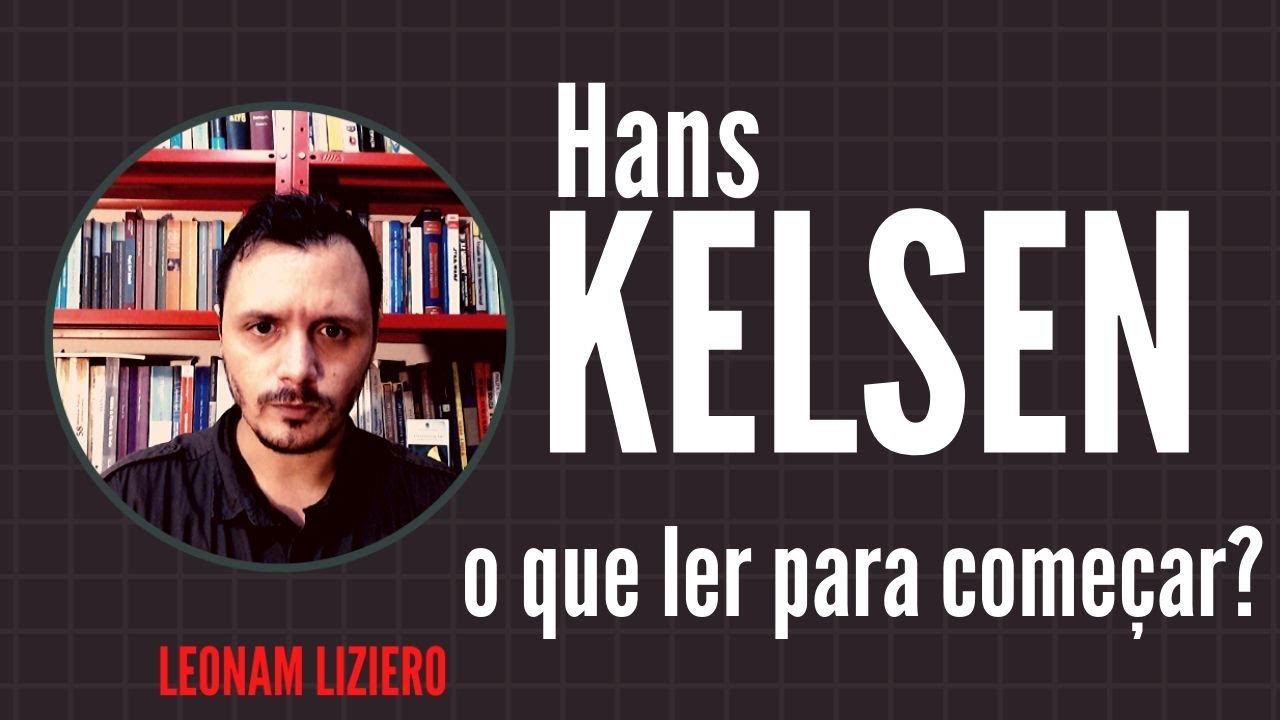 Hans KELSEN - o que ler para começar?
