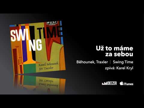 Swing Time - Běhounek, Traxler - zpívá: Karel Kryl - Už to máme za sebou