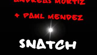 Paul Mendez & Andreas Moritz - Snatch