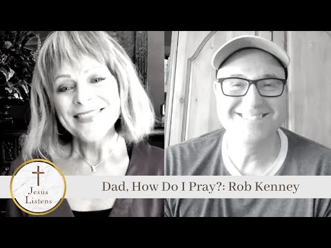 Jesus Listens: Stories of Prayer – Rob Kenney