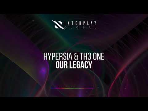 Hypersia & TH3 ONE - Our Legacy