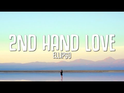 Ellipso, Zac Tenenbaum - 2nd Hand Love (Lyrics) ft. Dominique Fricot