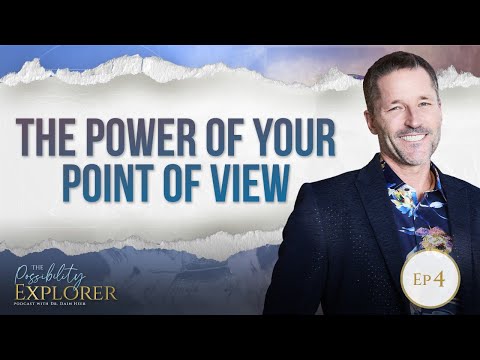 Ep 4 – The Power of Your Point of View