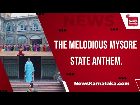 The melodious Mysore state anthem.