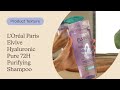 L Oréal Paris Elvive Hyaluronic Pure 72H Purifying Shampoo Texture Care To Beauty
