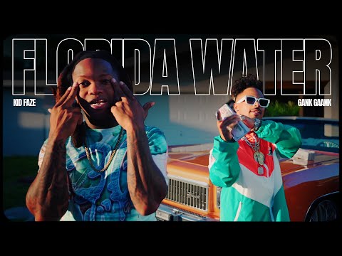Kid Faze,  @GankGaank36 | "Florida Water" | [Official Video]