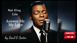 Nat King Cole - Answer Me, My Love