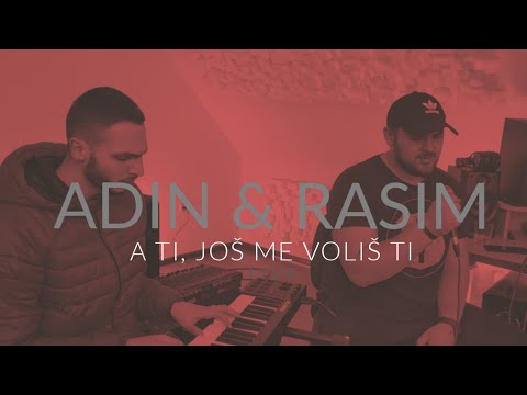 ADIN & RASIM - A ti, još me voliš ti (Live)