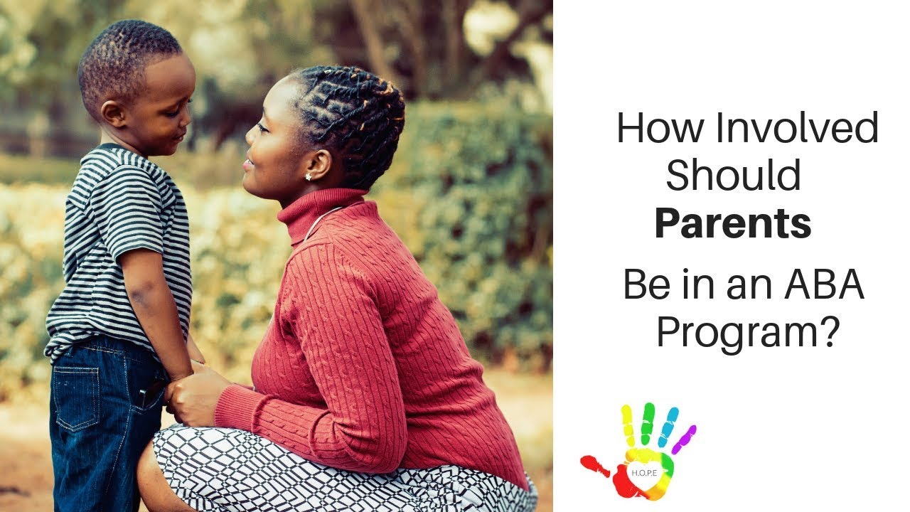 How Involved Should Parents be in an ABA Program?