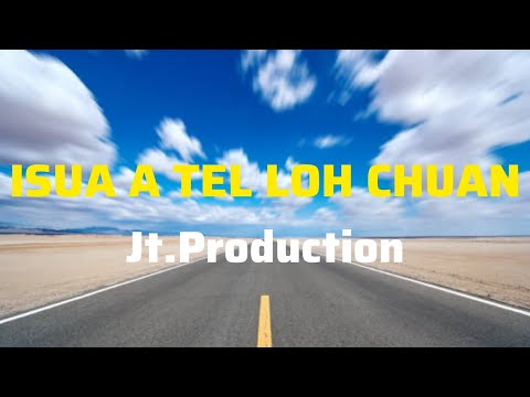 Jt.Production - Isua a tel loh chuan (lyrics video)