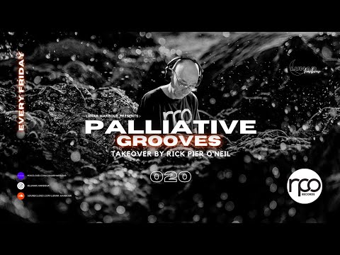 Lunar Harbour Presents:- Palliative Grooves 020 Rick Peir O'Neil TAKEOVER