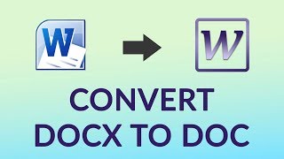 How to Convert DOCX to DOC in Word 2003 Format - Change File Extension from DOCX to DOC