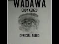 WADAWA BY EDDY KENZO