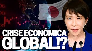 CRISE ECONÔMICA MUNDIAL!? Planos econômicos do Japão (Sanae Takaichi) alertam mercado mundial!