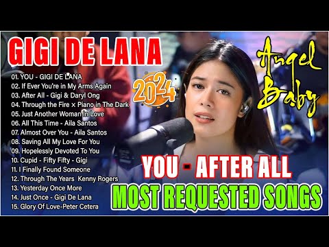 YOU, After All...💖 GIGI DE LANA Best Cover Songs 2024 💕GIGI DE LANA Top 20 Most Requested Songs